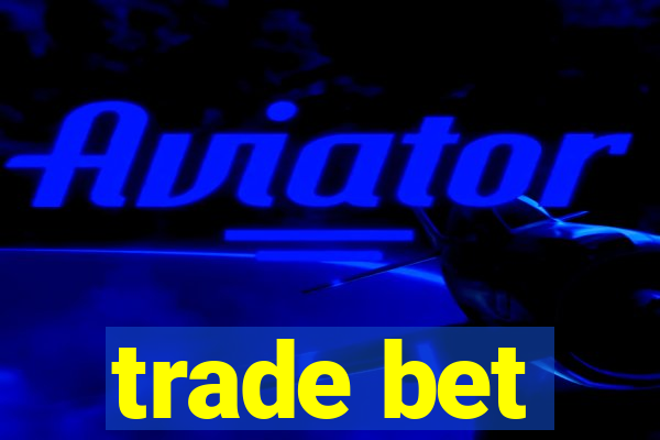 trade bet